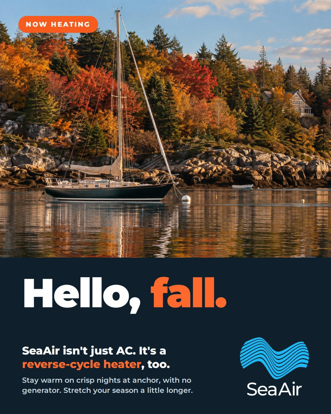 Hello, fall. SeaAir isn't just AC, it's a reverse-cycle heater too. Sailboat at anchor in an autumn harbor.